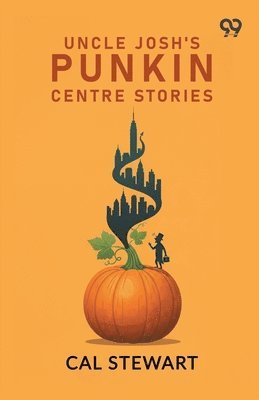 Uncle Josh's Punkin Centre Stories
