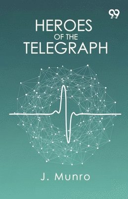 Heroes Of The Telegraph