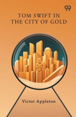 Tom Swift In The City Of Gold