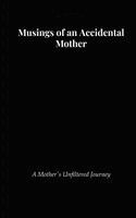 Swati Arora - Musings of an accidental mother A Mother's Unfiltered Journey, Häftad