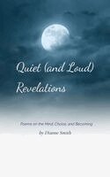 Dianne Smith - Quiet (and loud) Revelations Poems on the Mind, Choice, and Becoming, Häftad