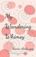 Raven Amburgey - My Wandering Whimsy, Häftad. Tillgänglighet: Lägg i varukorg