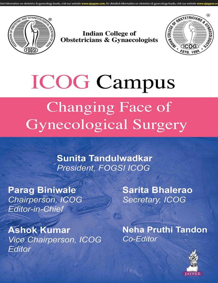 Parag Biniwale, Ashok Kumar, Neha Pruthi Tandon - ICOG Campus: Changing Face of Gynecological Surgery, Häftad