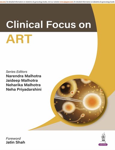 Narendra Malhotra, Jaideep Malhotra, Neharika Malhotra, Neha Priyadarshini - Clinical Focus on ART, Häftad