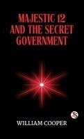 William Cooper - Majestic Twelve and the Secret Government (EditionFirst Edition), Inbunden