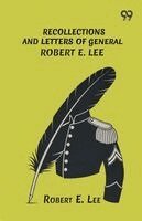 Robert E Lee - Recollections And Letters Of General Robert E. Lee, Häftad