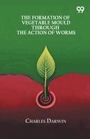 Charles Darwin - Formation Of Vegetable Mould Through The Action Of Worms, Häftad
