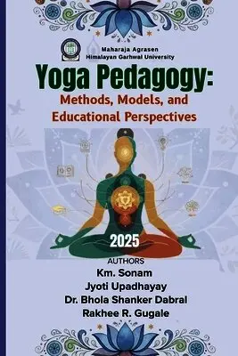 Jyoti Upadhayay, B S Dabral, Rakhee R Gugale - Yoga Pedagogy: Methods, Models, and Educational Perspectives, Häftad. Tillgänglighet: Lägg i varukorg
