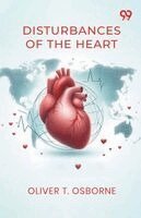 Oliver T Osborne - Disturbances Of The Heart, Häftad