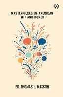 Thomas L Masson - Masterpieces Of American Wit And Humor, Häftad