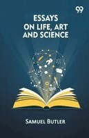 Essays On Life, Art And Science