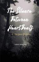 Ashok Jahagirdar - Silence Between Heartbeats - In the Quiet, We Exist, Häftad. Tillgänglighet: Lägg i varukorg
