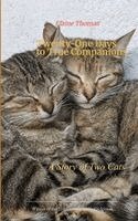 Elaine Thomas - Twenty-One Days to True Companions a story of two cats, Häftad