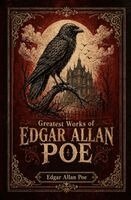 Edgar Allan Poe - Greatest Works of Edgar Allan Poe, Inbunden
