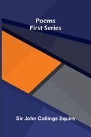 John Collings Squire - Poems - First Series, Häftad