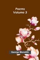 George Meredith - Poems - Volume 3, Häftad