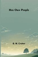 B M Croker - Her own people, Häftad. Tillgänglighet: Lägg i varukorg