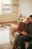 Kaia Solander - Love After Kids, Häftad. Tillgänglighet: Lägg i varukorg