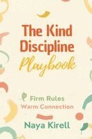 Naya Kirell - Kind Discipline Playbook, Häftad. Tillgänglighet: Lägg i varukorg