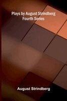 August Strindberg - Plays by August Strindberg, Fourth Series, Häftad