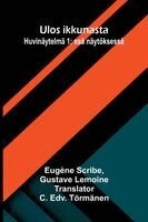 Eugène Scribe, Gustave Lemoine - Ulos ikkunasta, Häftad. Tillgänglighet: Lägg i varukorg