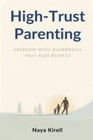 Naya Kirell - High-Trust Parenting, Häftad. Tillgänglighet: Lägg i varukorg