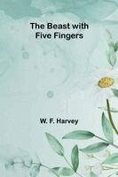 W F Harvey - Beast with Five Fingers, Häftad