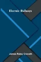 James Raley Cravath - Electric railways, Häftad. Tillgänglighet: Lägg i varukorg