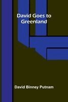 David Binney Putnam - David goes to Greenland, Häftad