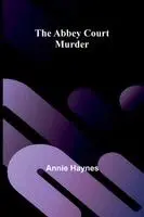 Annie Haynes - Abbey Court Murder, Häftad. Tillgänglighet: Lägg i varukorg