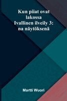Martti Wuori - Kun piiat ovat lakossa, Häftad. Tillgänglighet: Lägg i varukorg