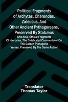 Political fragments of Archytas, Charondas, Zaleucus, and other ancient Pythagoreans, preserved by Stobæus, Häftad