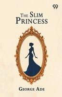 George Ade - Slim Princess, Häftad