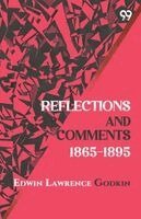 Edwin Lawrence Godkin - Reflections and Comments 1865-1895, Häftad