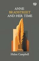 Helen Campbell - Anne Bradstreet And Her Time, Häftad