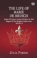 Julia Pardoe - Life Of Marie De Medicis, Häftad