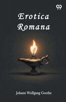 Johann Wolfgang Goethe - Erotica Romana, Häftad