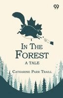 Catharine Parr Traill - In The Forest, Häftad