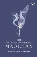 Pedro Calderon de La Barca - Wonder-Working Magician, Häftad