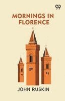 John Ruskin - Mornings in Florence, Häftad