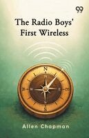 Allen Chapman - Radio Boys' First Wireless, Häftad