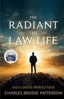 Charles Brodie Patterson - Radiant Law of Life and Lasting Wholeness (Illustrated, Refined and Edited), Häftad. Tillgänglighet: Lägg i varukorg