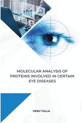 bokomslag Molecular analysis of proteins involved in certain eye diseases