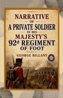 George Billany - Narrative of A Private Soldier in his Majesty's 92d Regiment of Foot, Häftad. Tillgänglighet: Lägg i varukorg