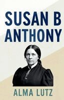 Alma Lutz - Susan B Anthony, Häftad