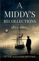 Victor Alexander Montagu - A Middy's Recollections 1853-1860, Häftad