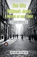 Hugo Bettauer - The City Without Jews A Novel of our Time, Häftad. Tillgänglighet: Lägg i varukorg