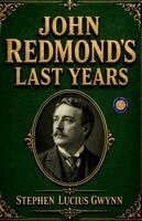 Stephen Lucius Gwynn - John Redmond's Last Years, Häftad
