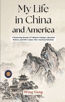 Yung Wing - My Life in China and America, Häftad