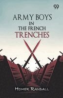 Homer Randall - Army Boys In The French Trenches, Häftad